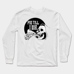 Pie Til I Die Grim Reaper Pizza Slice Long Sleeve T-Shirt